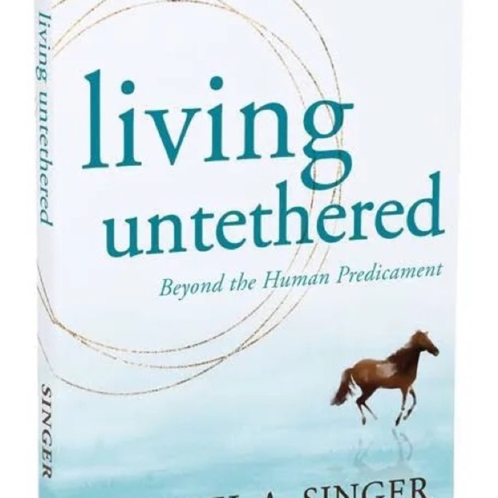 Living Untethered by Michael A. Singer
